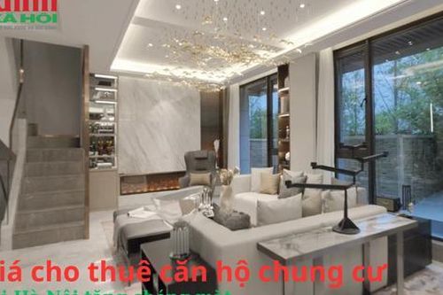 Giá cho thuê căn hộ chung cư tại Hà Nội tăng chóng mặt