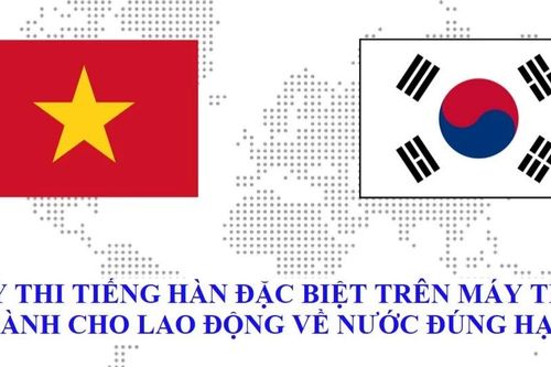 Thi tiếng Hàn dành cho người lao động về nước đúng hạn, từ ngày 10-3