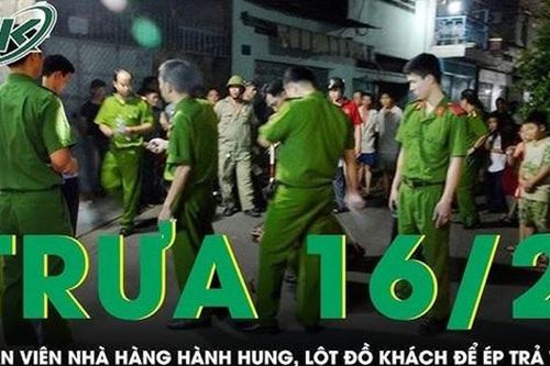 Trưa 16/2: Phẫn nộ 'nữ quái' chỉ đạo nhân viên hành hung, lột đồ rồi đẩy khách ra đường ép trả tiền