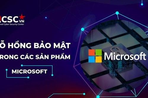 Cảnh báo bảo mật có ảnh hưởng cao và nghiêm trọng trong các sản phẩm Microsoft
