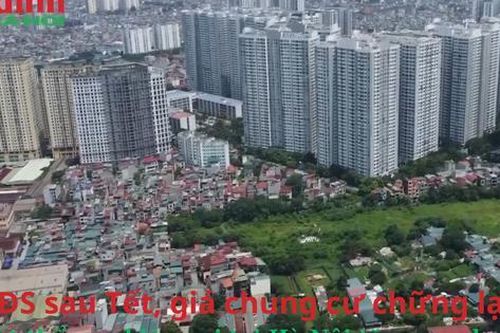 Bất động sản sau Tết, giá chung cư chững lại, đất thổ cư nhiều nơi tại Hà Nội tăng mạnh