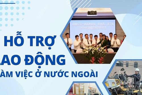 Hỗ trợ lao động đi làm việc ở nước ngoài