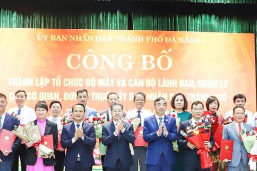 Đà Nẵng: Thành lập 5 sở, bổ nhiệm nhiều nhân sự chủ chốt