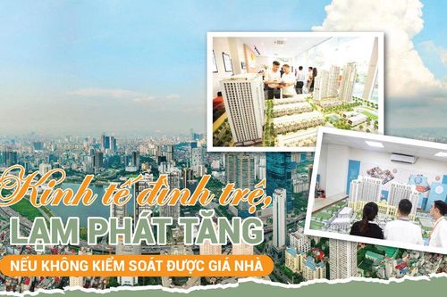 Kinh tế đình trệ, lạm phát tăng nếu không kiểm soát được giá nhà