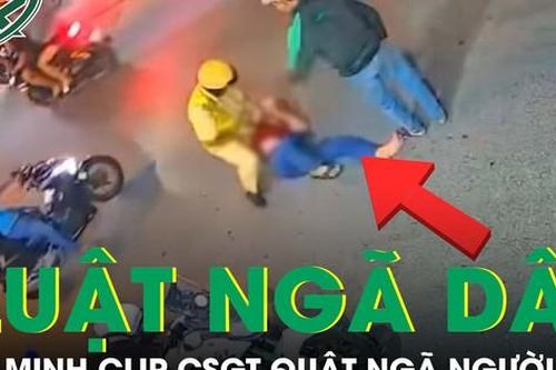 Xác minh clip CSGT giật ví, quật ngã người đàn ông tại TP HCM