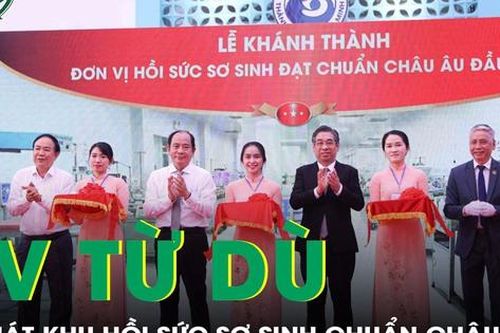 Bệnh viện Từ Dũ khánh thành khu Hồi sức sơ sinh đạt chuẩn châu Âu