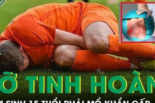 Mổ cấp cứu nam sinh 15 tuổi vỡ tinh hoàn khi chơi đá bóng