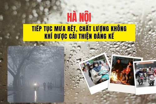 Hà Nội tiếp tục mưa rét, chất lượng không khí được cải thiện đáng kể