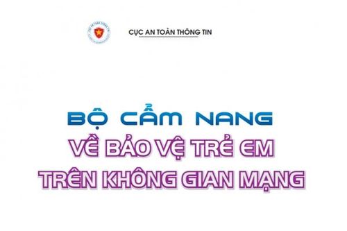 Ban hành bộ cẩm nang Bảo vệ trẻ em trên không gian mạng