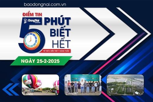 Điểm tin '5 phút biết hết' sáng 25-2: Công an Đồng Nai triệt phá đường dây mua bán thông tin tài khoản ngân hàng, rửa tiền hàng ngàn tỷ đồng cho người nước ngoài