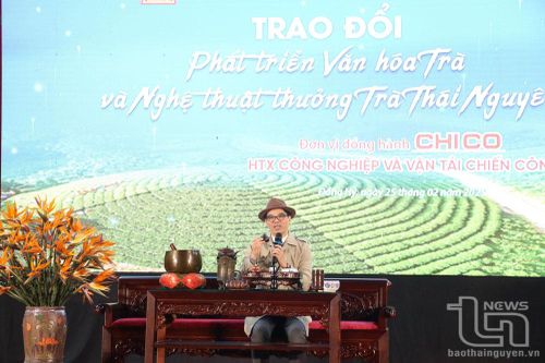Trao đổi về phát triển văn hóa trà và nghệ thuật thưởng trà Thái Nguyên