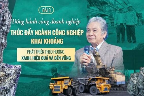 Đồng hành cùng doanh nghiệp thúc đẩy ngành khoáng sản phát triển theo hướng xanh, hiệu quả, bền vững