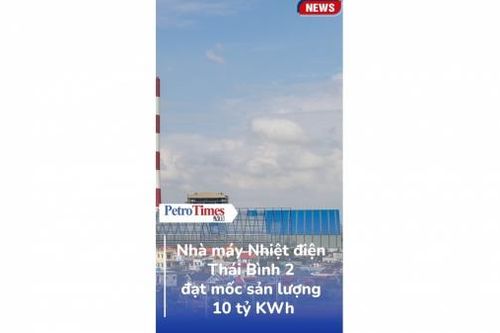 Nhà máy Nhiệt điện Thái Bình 2 đạt mốc sản lượng 10 tỷ KWh
