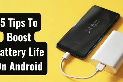 5 mẹo hữu ích để tăng tuổi thọ pin cho điện thoại Android