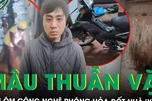 Ớn lạnh lời khai của gã xe ôm công nghệ phóng hỏa đốt nhà 'kẻ thù' lúc nửa đêm