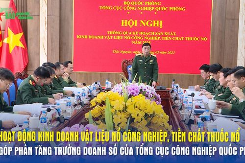 Hoạt động Kinh doanh vật liệu nổ công nghiệp, tiền chất thuốc nổ góp phần tăng trưởng doanh số của Tổng cục Công nghiệp Quốc phòng
