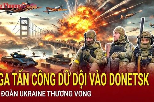 Chiến sự Nga-Ukraine sáng 27/2: Nga tấn công dữ dội vào Donetsk