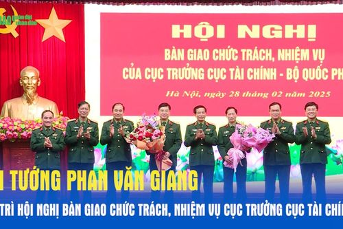 Đại tướng Phan Văn Giang chủ trì hội nghị bàn giao chức trách, nhiệm vụ Cục trưởng Cục Tài chính