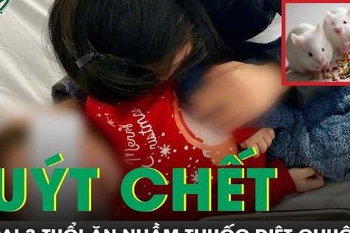 Ăn nhầm thuốc diệt chuột, bé trai 3 tuổi cấp cứu khẩn