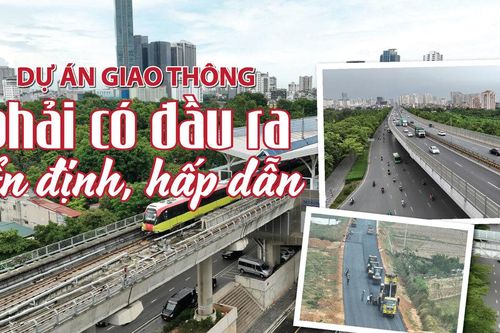 Dự án giao thông phải có đầu ra ổn định, hấp dẫn
