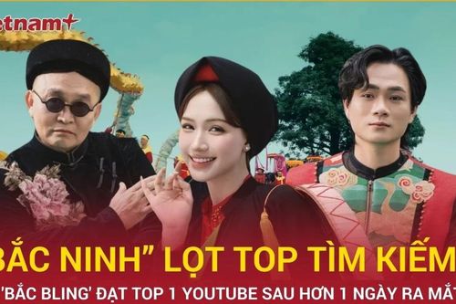 Bản tin 60s: 'Bắc Ninh' lọt top tìm kiếm, thu hút du khách sau MV Bắc Bling