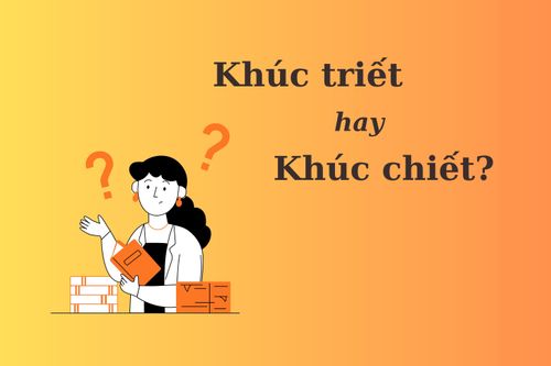 90% người sai chính tả: 'Khúc triết' hay 'khúc chiết'?