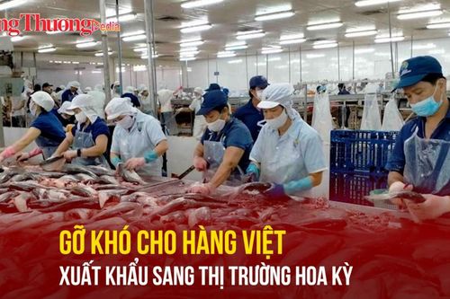 Gỡ khó cho hàng Việt xuất khẩu sang thị trường Hoa Kỳ