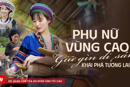 Phụ nữ vùng cao: Giữ gìn di sản, khai phá tương lai