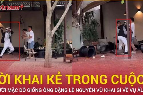 Bản tin 60s: Người mặc đồ giống ông Đặng Lê Nguyên Vũ khai gì về vụ ẩu đả