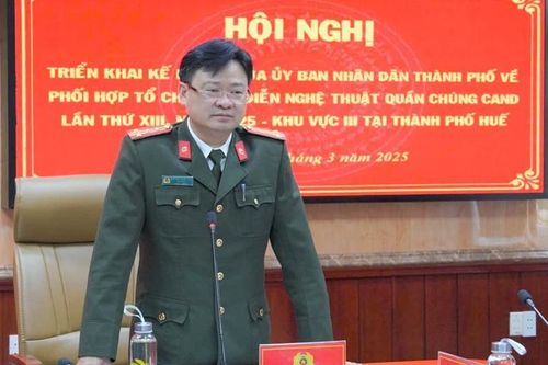Dự kiến tổ chức Hội diễn nghệ thuật quần chúng Công an nhân dân khu vực III tại TP. Huế vào tháng 4