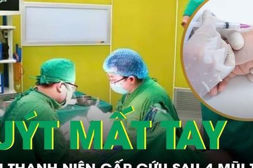 Tin 'thần y' tiêm khớp, nam thanh niên suýt mất chức năng bàn tay