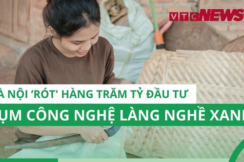 Hà Nội 'rót' hàng trăm tỷ đồng thành lập 3 cụm công nghiệp xanh, sạch