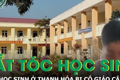 Quên không mang vở, một học sinh cấp 2 ở Thanh Hóa bị giáo viên cắt tóc