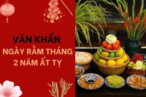 Văn khấn ngày rằm tháng 2 năm Ất Tỵ chi tiết nhất