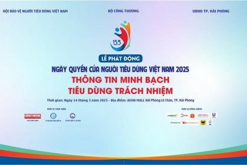 Chiều nay sẽ diễn ra Lễ phát động Ngày Quyền của người tiêu dùng Việt Nam năm 2025