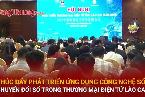 Thúc đẩy phát triển ứng dụng công nghệ số, chuyển đổi số trong thương mại điện tử Lào Cai