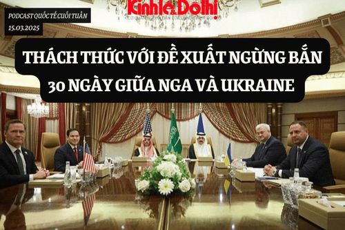 Podcast quốc tế: Thách thức với đề xuất ngừng bắn 30 ngày giữa Nga Ukraine