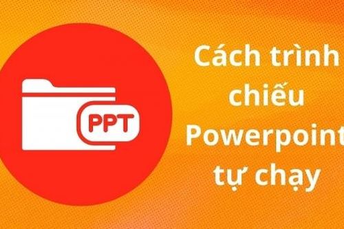 Cách trình chiếu PowerPoint tự chạy với vài thao tác đơn giản