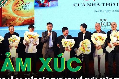 Những cảm xúc đặc biệt trong lễ ra mắt tập thơ 'Đi về phía mặt trời' của nhà thơ Lê Cảnh Nhạc