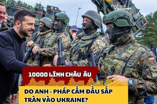 Anh và Pháp dẫn đầu liên quân 10.000 người dự kiến triển khai tại Ukraine