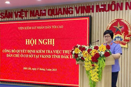 Thanh tra VKSND tối cao kiểm tra việc thực hiện dân chủ ở cơ sở tại VKSND tỉnh Đắk Lắk
