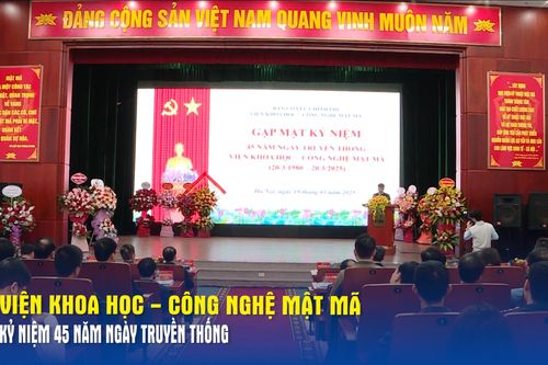 Viện Khoa học - Công nghệ mật mã kỷ niệm 45 năm Ngày truyền thống