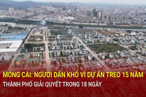 Móng Cái: Người dân khổ vì dự án treo 15 năm, thành phố giải quyết trong 18 ngày