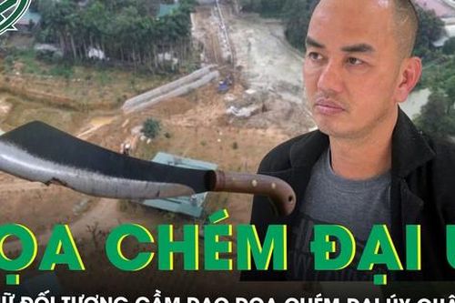 Bắt giữ gã côn đồ chiếm đất của Bộ Quốc phòng, cầm dao dọa chém Đại úy quân đội
