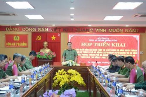 Quyết tâm đảm bảo an ninh, an toàn tốt nhất cho Lễ kỷ niệm trọng đại của thành phố Đà Nẵng