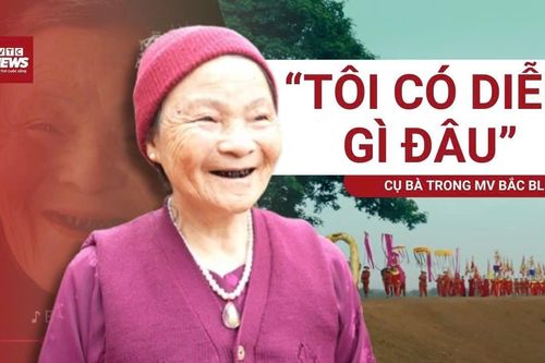 Cụ bà có nụ cười đẹp nhất MV Bắc Bling: 'Tôi có diễn gì đâu'