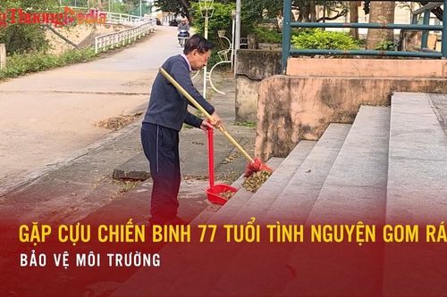 Gặp cựu chiến binh 77 tuổi tình nguyện gom rác bảo vệ môi trường