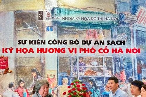 Dự án sách 'Ký họa hương vị phố cổ Hà Nội': Tôn vinh vẻ đẹp ẩm thực