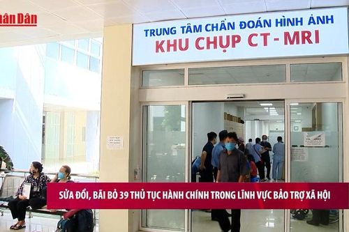 Sửa đổi, bãi bỏ 39 thủ tục hành chính trong lĩnh vực bảo trợ xã hội