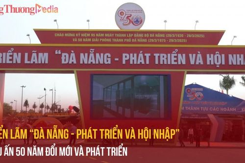 Triển lãm 'Đà Nẵng - Phát triển và hội nhập' - Dấu ấn 50 năm đổi mới và phát triển